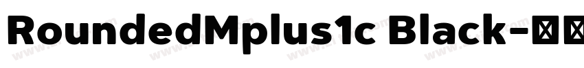 RoundedMplus1c Black字体转换